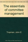 The essentials of committee management