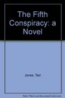 The Fifth Conspiracy  A Novel