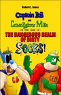 Captain Bob and Crime Fighter Mike in the Case of the Dangerous Realm of Dirty Socks