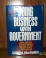 Doing Business With the Government Federal State Local  Foreign Government Purchasing Practices for Every Business and Public Institution