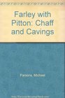 Farley with Pitton Chaff and Cavings