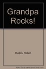 Grandpa Rocks