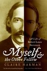 Myself and the Other Fellow A Life of Robert Lewis Stevenson