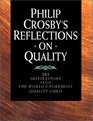 Philip Crosby's Reflections on Quality 295 Inspirations from the World's Foremost Quality Guru
