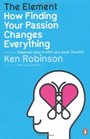 Element: How Finding Your Passion Changes Everything 9th (ninth) Edition