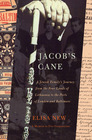 Jacob's Cane A Jewish Family's Journey from the Four Lands of Lithuania to the Ports of London and Baltimore A Memoir in Five Generations