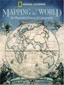 Mapping the World  An Illustrated History of Cartography