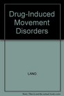 DrugInduced Movement Disorders
