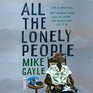 All the Lonely People A Novel