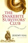 The Snakebite Survivors' Club Travels among Serpents