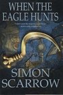 When the Eagle Hunts (Eagles of the Empire, Bk 3)