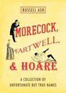 Morecock Fartwell  Hoare A Collection of Unfortunate but True Names