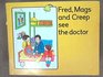 Fred Mags and Creep See the Doctor