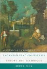 A Clinical Introduction to Lacanian Psychoanalysis  Theory and Technique