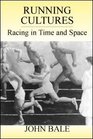 Running Cultures Racing in Time and Space