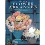 The new flower arranger Contemporary approaches to floral design