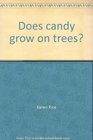 Does candy grow on trees