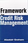 Framework for Credit Risk Management