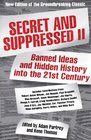 Secret and Suppressed 2 Banned Ideas and Hidden History into the 21st Century