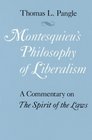 Montesquieu's Philosophy of Liberalism  A Commentary on The Spirit of the Laws