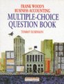 Frank Wood's Business Accounting MultipleChoice Question Book