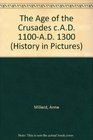 The Age of the Crusades CAD 1100AD 1300