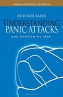 Understanding Panic Attacks and Overcoming Fear Updated and Revised 3rd Edition