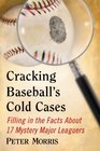 Cracking Baseball's Cold Cases Filling in the Facts About 17 Mystery Major Leaguers