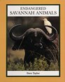 Endangered Savannah Animals (The Endangered Animals Series)