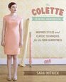 The Colette Sewing Handbook Inspired Styles and Classic Techniques for the Modern Seamstress