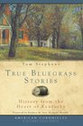 True Bluegrass Stories: History from the Heart of Kentucky (American Chronicles History Press Series)