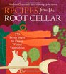 Recipes from the Root Cellar 250 Hearty Healthy Recipes for Enjoying Winter Vegetables