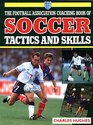 The Football Association Book Of Soccer Tactics and Skills