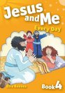 Jesus and Me Every Day Bk 4