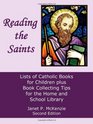 Reading the Saints Lists of Catholic Books for Children Plus Book Collecting Tips for the Home and School Library