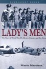 Lady's Men  The Story of World War II's Mystery Bomber and Her Crew