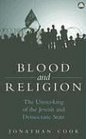 Blood and Religion The Unmasking of the Jewish and Democratic State