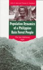 Population Dynamics of a Philippine Rain Forest People The San Ildefonso Agta