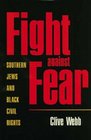 Fight Against Fear Southern Jews and Black Civil Rights