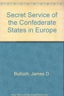 Secret Service of the Confederate States in Europe