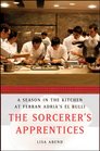 The Sorcerer's Apprentices A Season in the Kitchen at Ferran Adria's elBulli