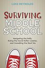 Surviving Middle School Navigating the Halls Riding the Social Roller Coaster and Unmasking the Real You