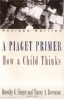 A Piaget Primer  How a Child Thinks Revised Edition