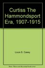 Curtiss The Hammondsport Era 19071915