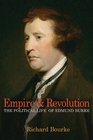 Empire and Revolution The Political Life of Edmund Burke