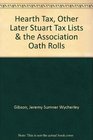 The Hearth Tax Other Later Stuart Tax Lists and the Association Oath Rolls 2nd