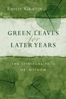 Green Leaves for Later Years The Spiritual Path of Wisdom