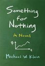 Something for Nothing A Novel