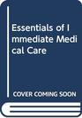 Essentials Immediated Medicl Care