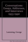 Conversations Essays Addresses and Interviews 19531990